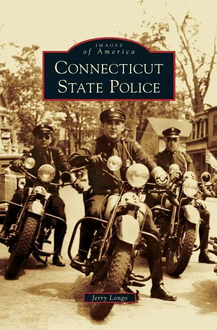 Connecticut State Police - Hardcover