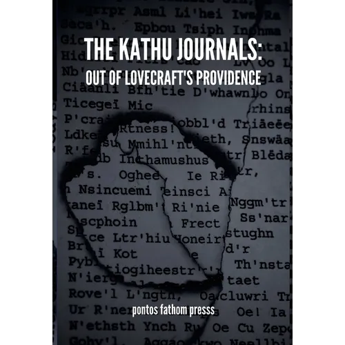 The Kathu Journals: Out of Lovecraft's Providence - Hardcover