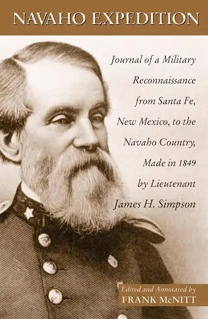 Navaho Expedition: Journal of a Military Reconnaissance from Santa Fe, New Mexico, to the Navajo Country, Made in 1849 - Paperback