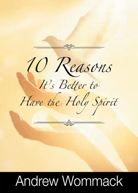 10 Reasons It's Better to Have the Holy Spirit - Paperback