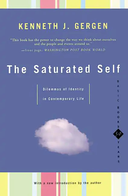 The Saturated Self: Delimmas of Identity in Contemporary Life - Paperback