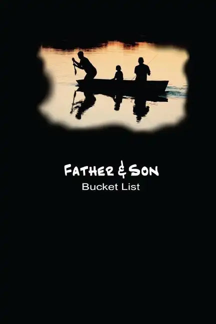 Father and Son Bucket List: Plan Your Goals and Dream Together - Paperback