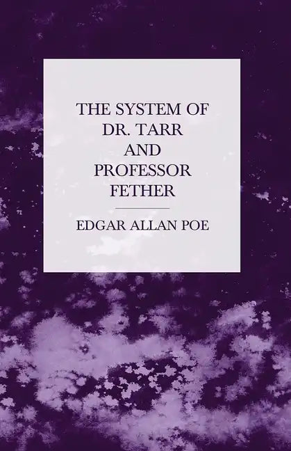 The System of Dr. Tarr and Professor Fether - Paperback