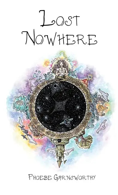 Lost Nowhere: A Journey of Self-Discovery - Hardcover