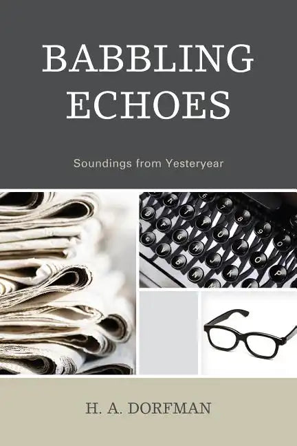 Babbling Echoes: Soundings from Yesteryear - Paperback