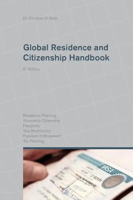 Global Residence and Citizenship Handbook - Paperback