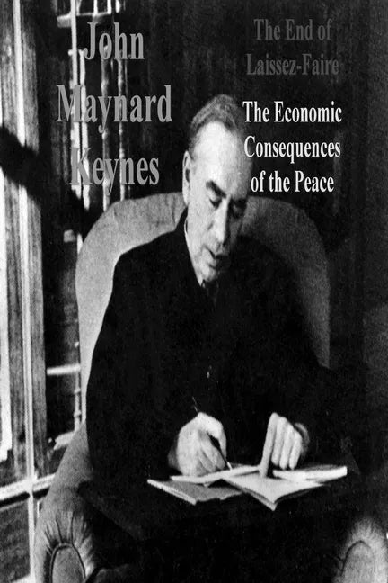 The End of Laissez-Faire: The Economic Consequences of the Peace - Paperback