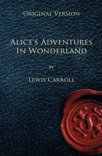 Alice's Adventures in Wonderland - Original Version - Paperback
