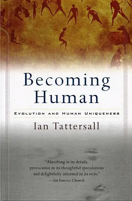 Becoming Human: Evolution and Human Uniqueness - Paperback