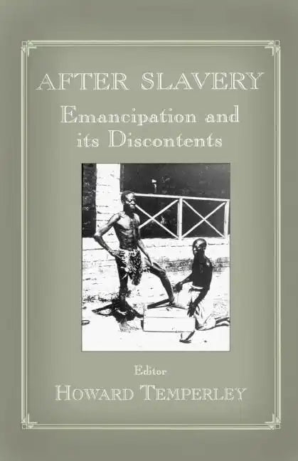 After Slavery: Emancipation and its Discontents - Paperback