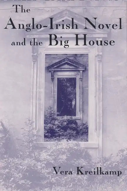 Anglo-Irish Novel and the Big House - Hardcover