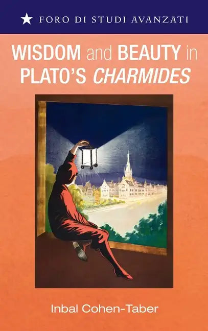 Wisdom and Beauty in Plato's Charmides - Hardcover