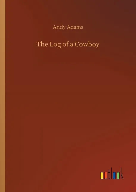 The Log of a Cowboy - Paperback