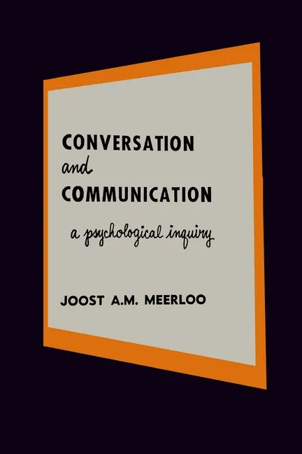Conversation and Communication: A Psychological Inquiry into Language and Human Relations - Paperback