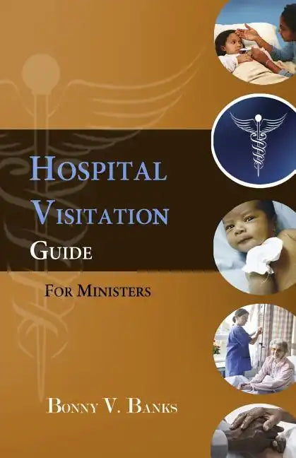 Hospital Visitation Guide For Ministers - Paperback