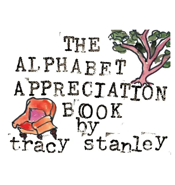 The Alphabet Appreciation Book - Hardcover