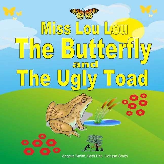 Miss Lou Lou the Butterfly and the Ugly Toad - Paperback