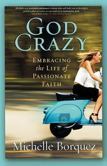 God Crazy: Embracing the Life of Passionate Faith - Paperback