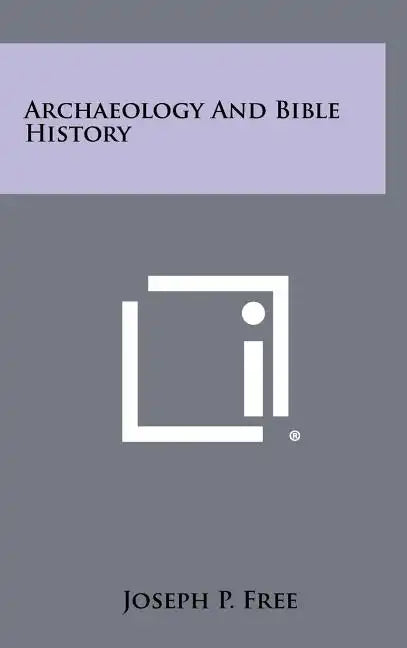 Archaeology And Bible History - Hardcover