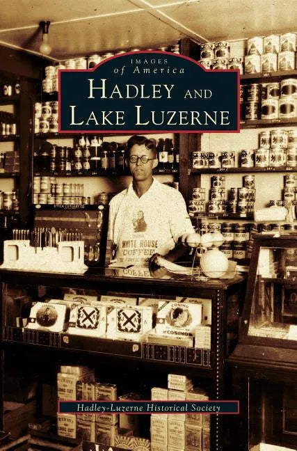 Hadley and Lake Luzerne - Hardcover
