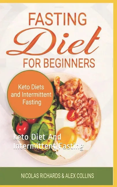 Fasting Diet For Beginners: keto Diet And Intermittent Fasting - Paperback