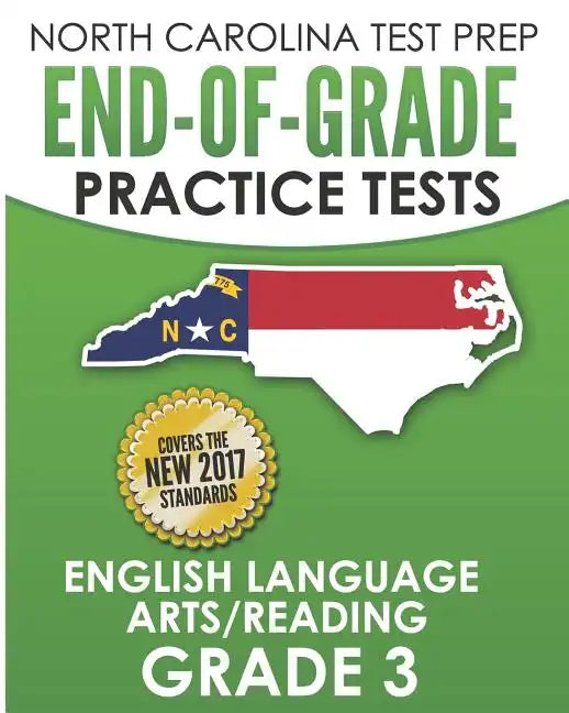 NORTH CAROLINA TEST PREP End-of-Grade Practice Tests English Language Arts/Reading Grade 3: Preparation for the End-of-Grade ELA/Reading Tests - Paperback