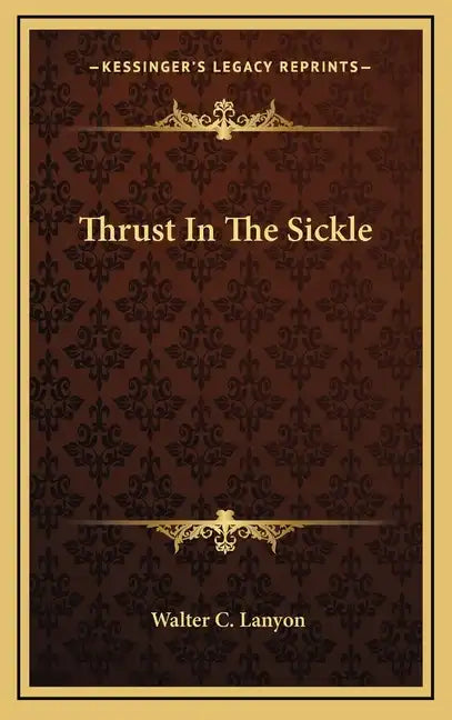 Thrust in the Sickle - Hardcover