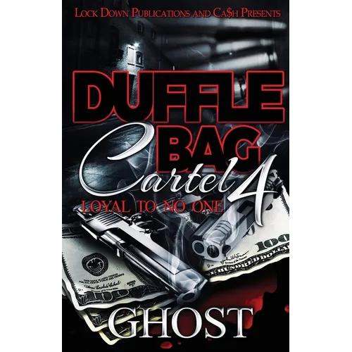 Duffle Bag Cartel 4: Loyal To No One - Paperback