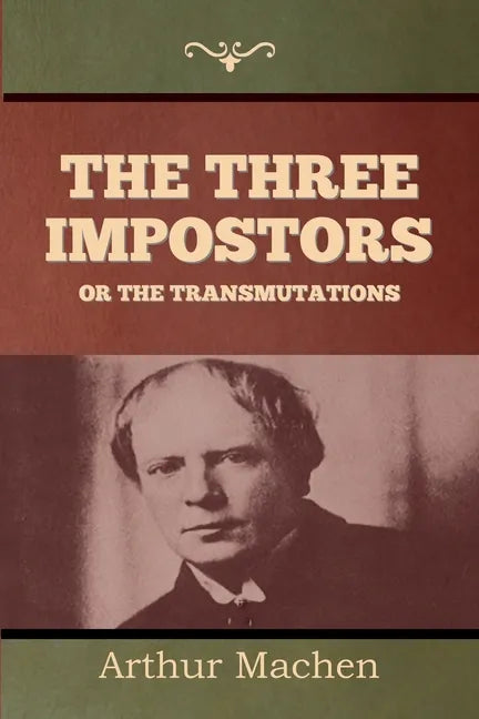 The Three Impostors or The Transmutations - Paperback