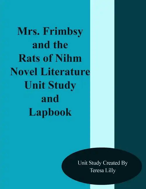Mrs. Frimbsy and the Rats of Nihm Novel Literature Unit Study and Lapbook - Paperback