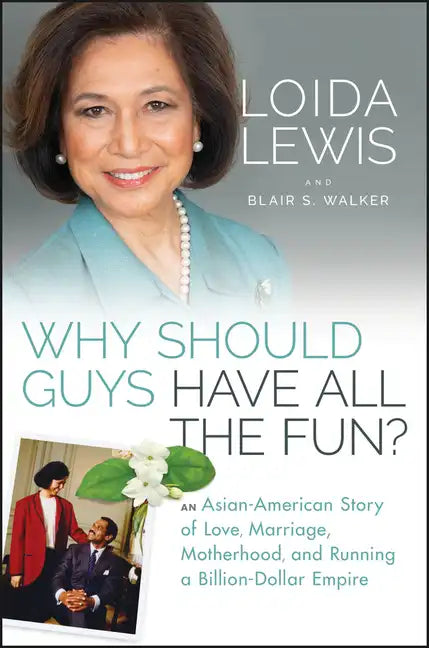 Why Should Guys Have All the Fun?: An Asian American Story of Love, Marriage, Motherhood, and Running a Billion Dollar Empire - Hardcover