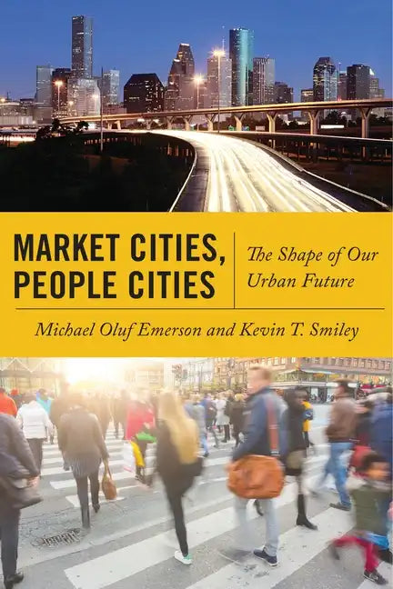 Market Cities, People Cities: The Shape of Our Urban Future - Paperback