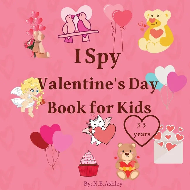 I Spy Valentine's Day Book for Kids: Valentine's Day activity book for kids, toddlers and preschoolers /Gift suitable for girls and boys / Coloring an - Paperback