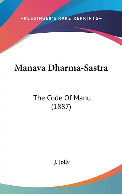 Manava Dharma-Sastra: The Code of Manu (1887) - Hardcover