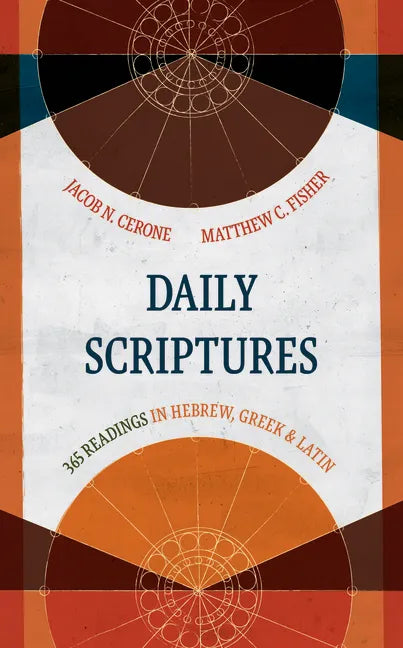 Daily Scriptures: 365 Readings in Hebrew, Greek, and Latin - Hardcover