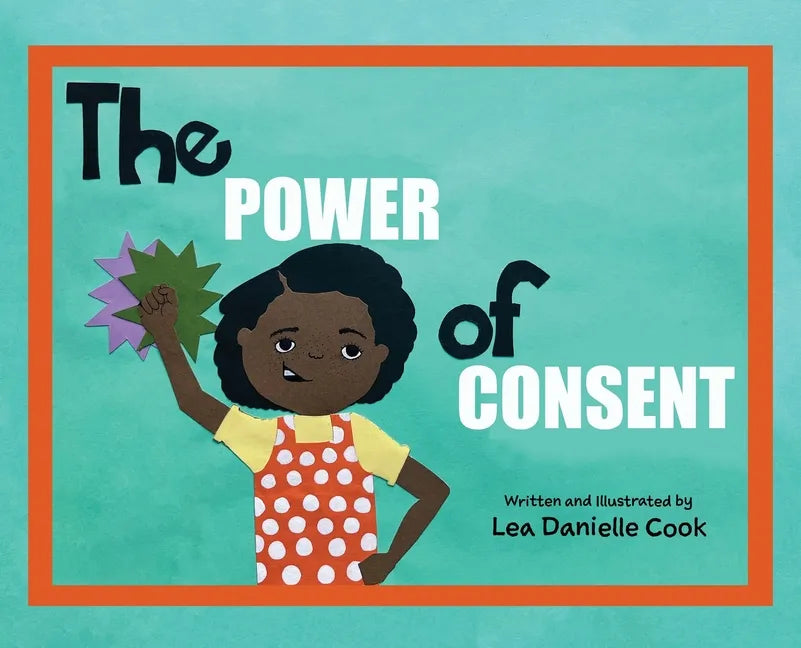 The Power of Consent - Hardcover