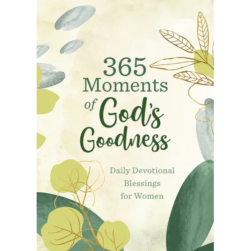 365 Moments of God's Goodness: Daily Devotional Blessings for Women - Paperback