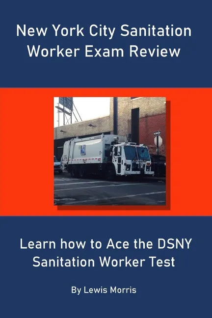 New York City Sanitation Worker Exam Review: Learn how to Ace the DSNY Sanitation Worker Test - Paperback