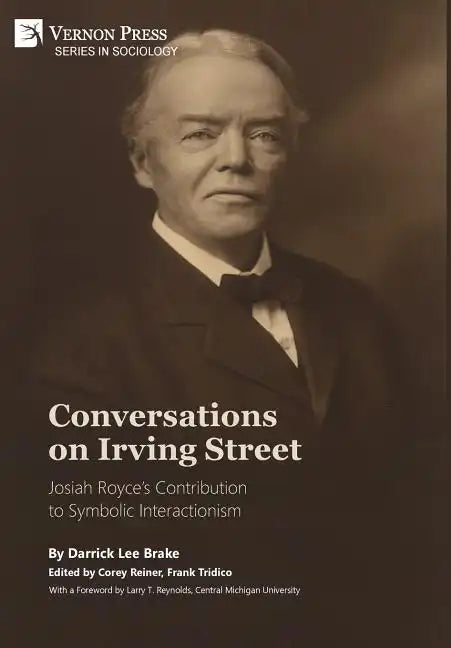 Conversations on Irving Street: Josiah Royce's Contribution to Symbolic Interactionism - Hardcover