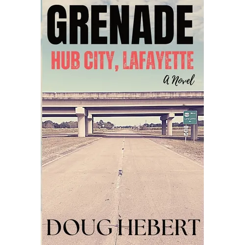 Grenade: Hub City, Lafayette: Hub City, Lafayette - Paperback