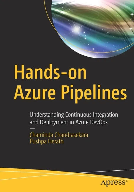 Hands-On Azure Pipelines: Understanding Continuous Integration and Deployment in Azure Devops - Paperback