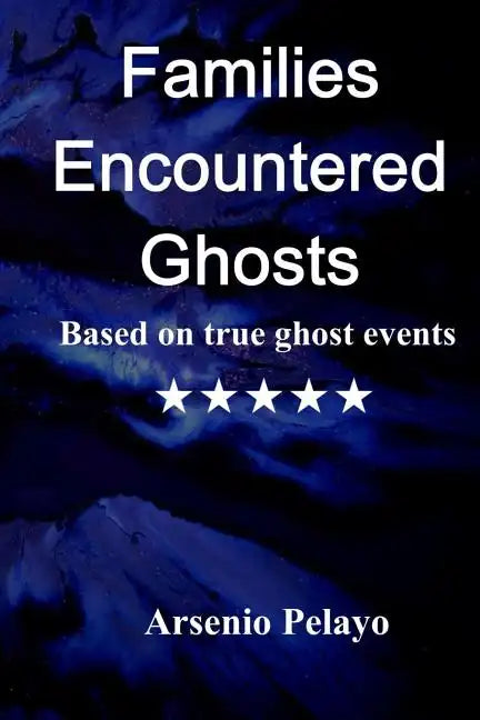 Families Encountered Ghosts: Paranormal - Paperback