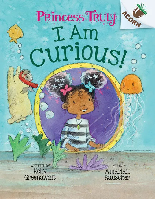 I Am Curious: An Acorn Book (Princess Truly #7) - Hardcover