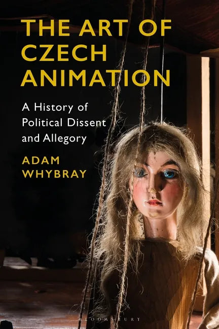The Art of Czech Animation: A History of Political Dissent and Allegory - Paperback