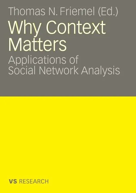Why Context Matters: Applications of Social Network Analysis - Paperback