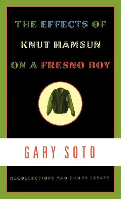 The Effects of Knut Hamsun on a Fresno Boy: Recollections and Short Essays - Hardcover