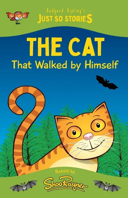 The Cat That Walked by Himself: A fresh, new re-telling of the classic Just So Story by Rudyard Kipling - Paperback