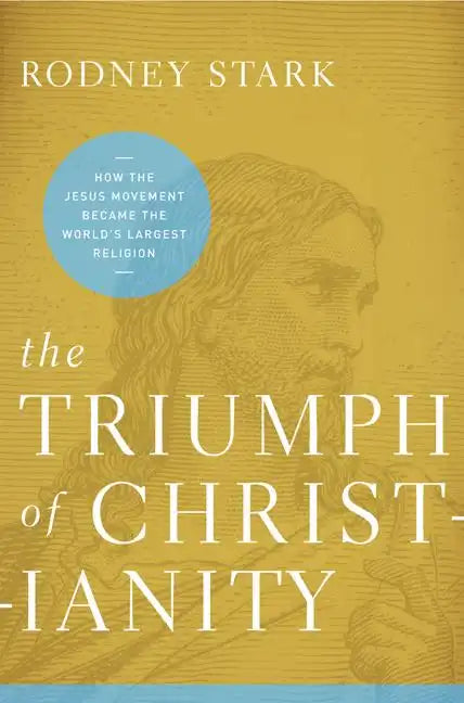 The Triumph of Christianity: How the Jesus Movement Became the World's Largest Religion - Paperback