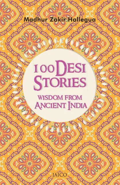 100 Desi Stories: Wisdom from Ancient India - Paperback