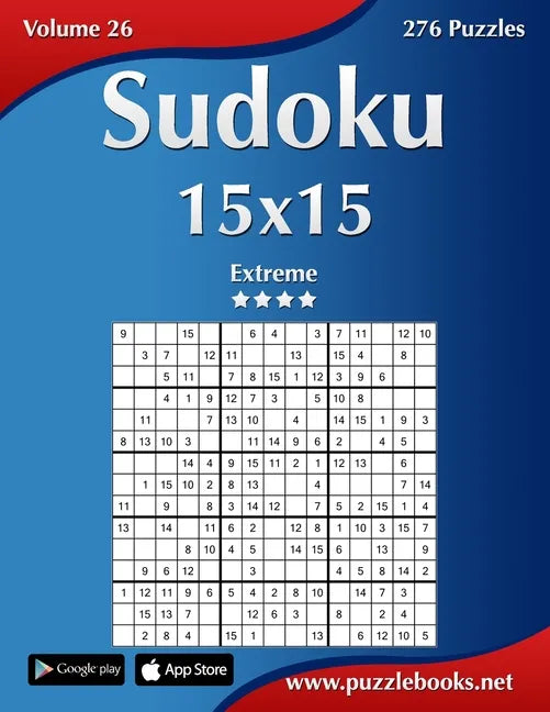 Sudoku 15x15 - Extreme - Volume 26 - 276 Puzzles - Paperback